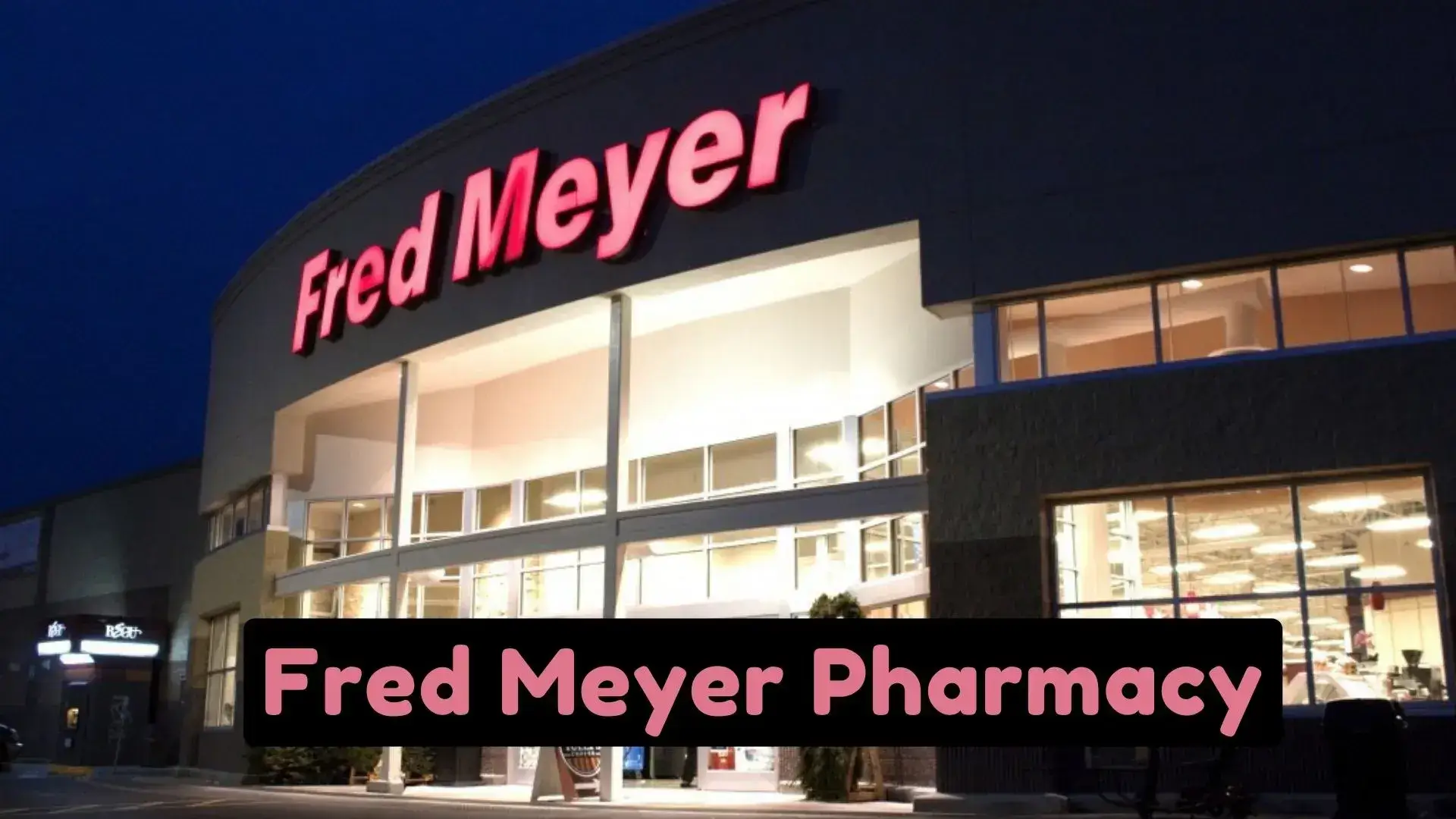 What Time Does Fred Meyer Pharmacy Close-Open ?
