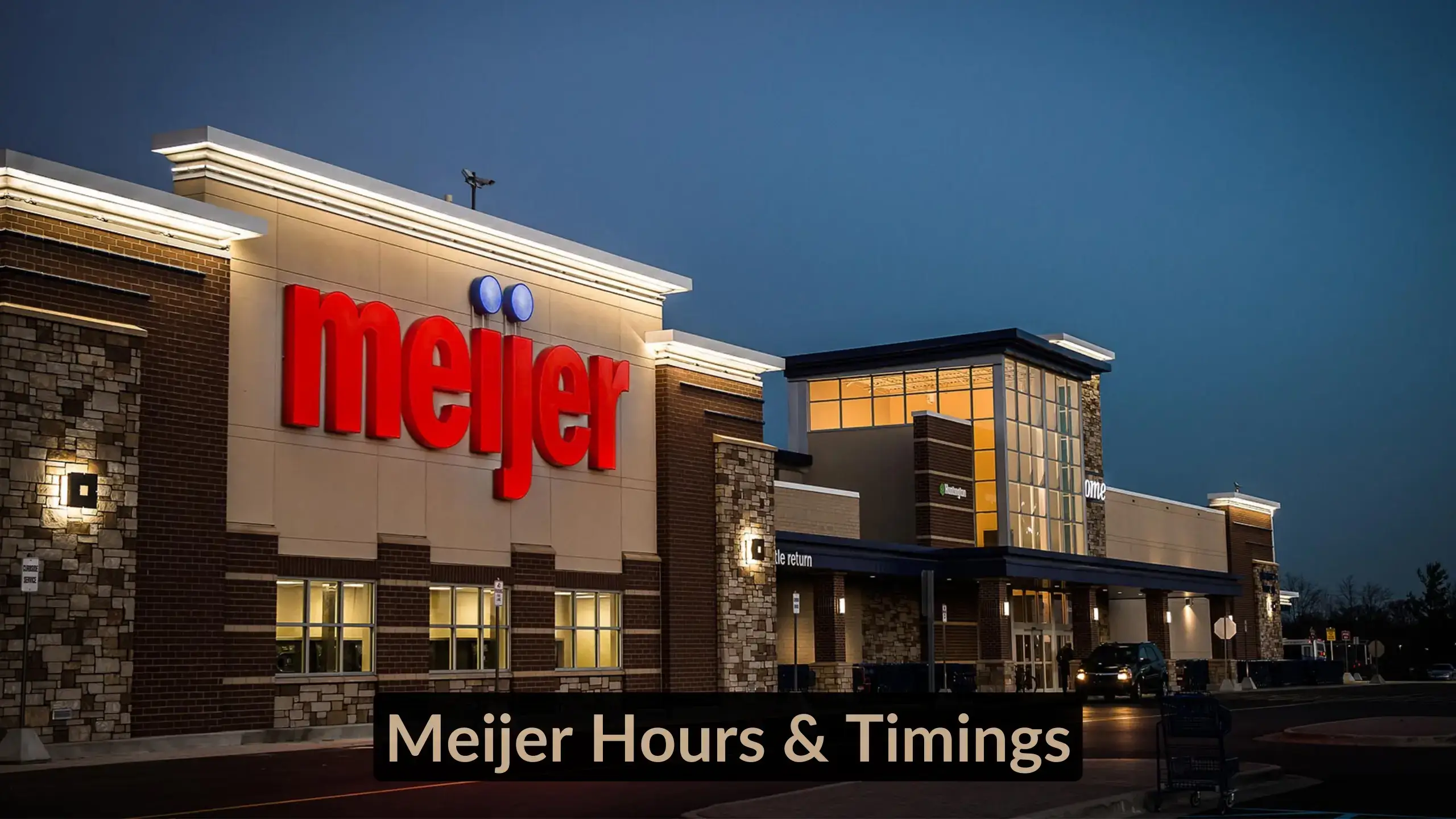 A Quick Guide To Discover Meijer Hours And Store Hours Near Me | Also Find At What Does Meijer Open And Closes Today ? | store-hour.com
