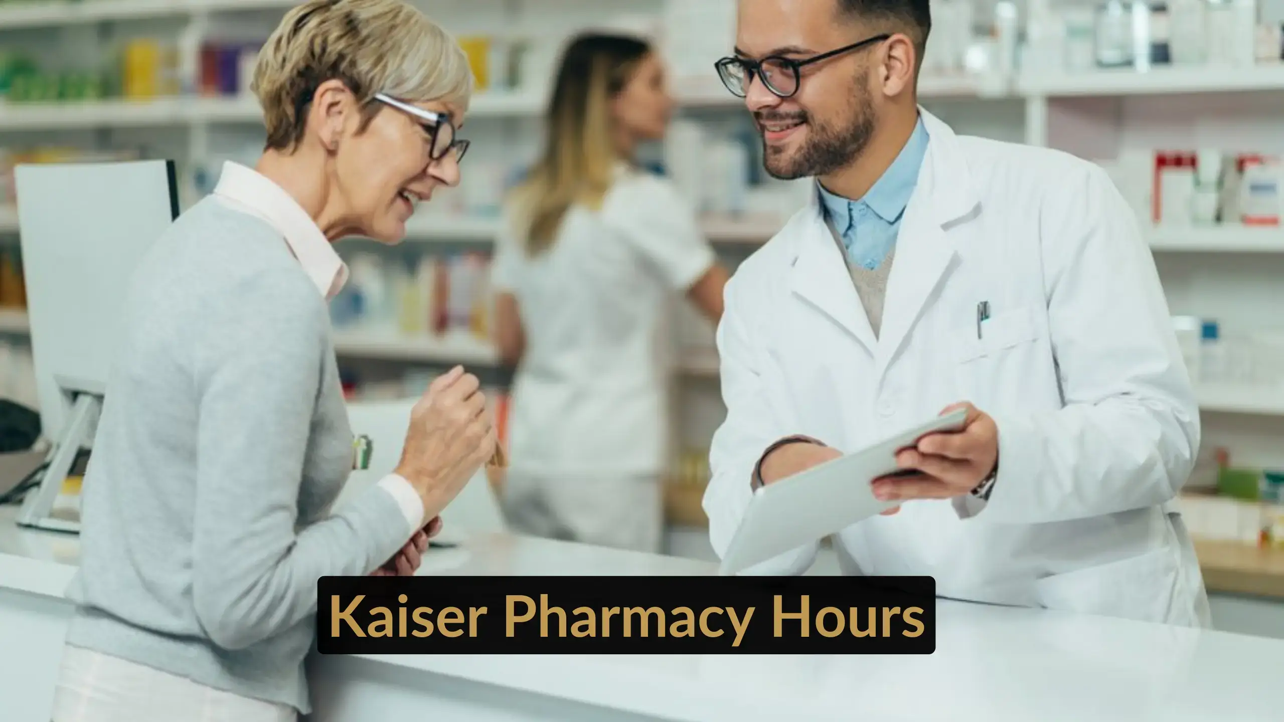 Kaiser Pharmacy Hours And Near Me Locations