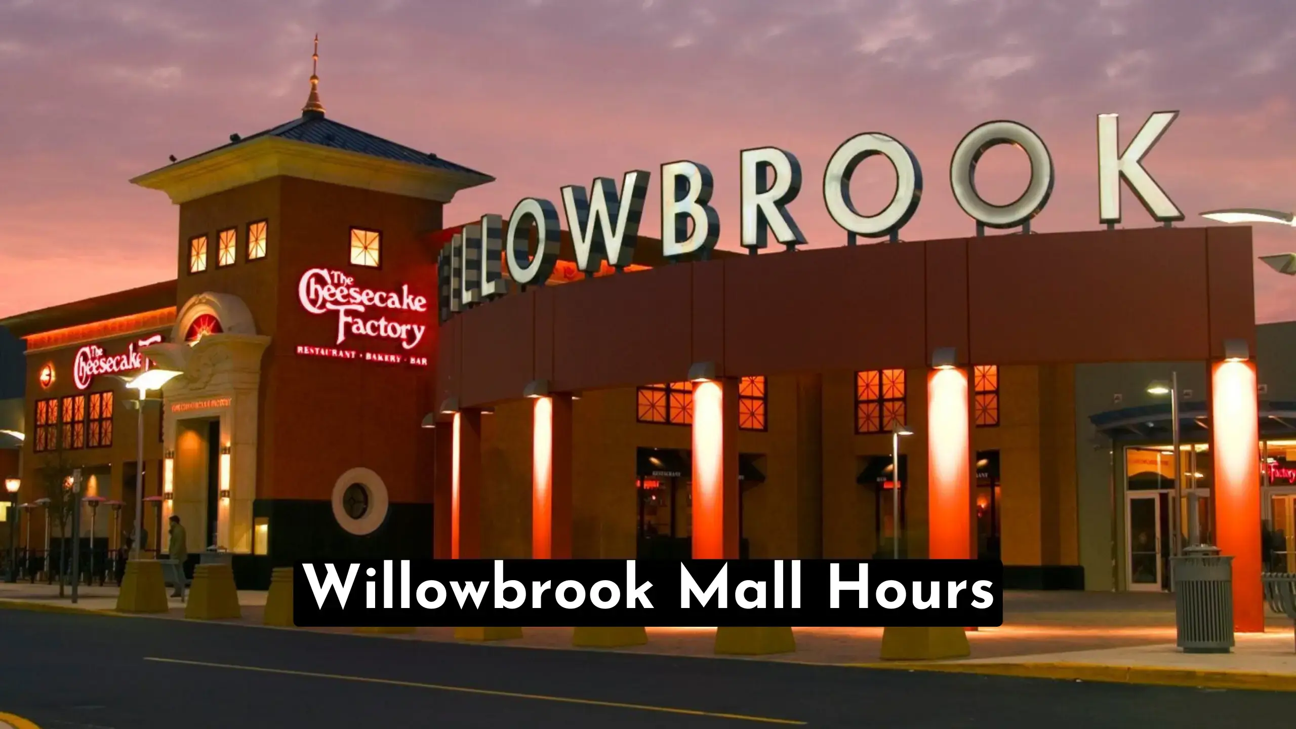 A Quick Way To Find Willowbrook Mall Hours & Timings Near Me |Also Find At What Time Does Willowbrook Mall Close & Open Today? store-hour.com