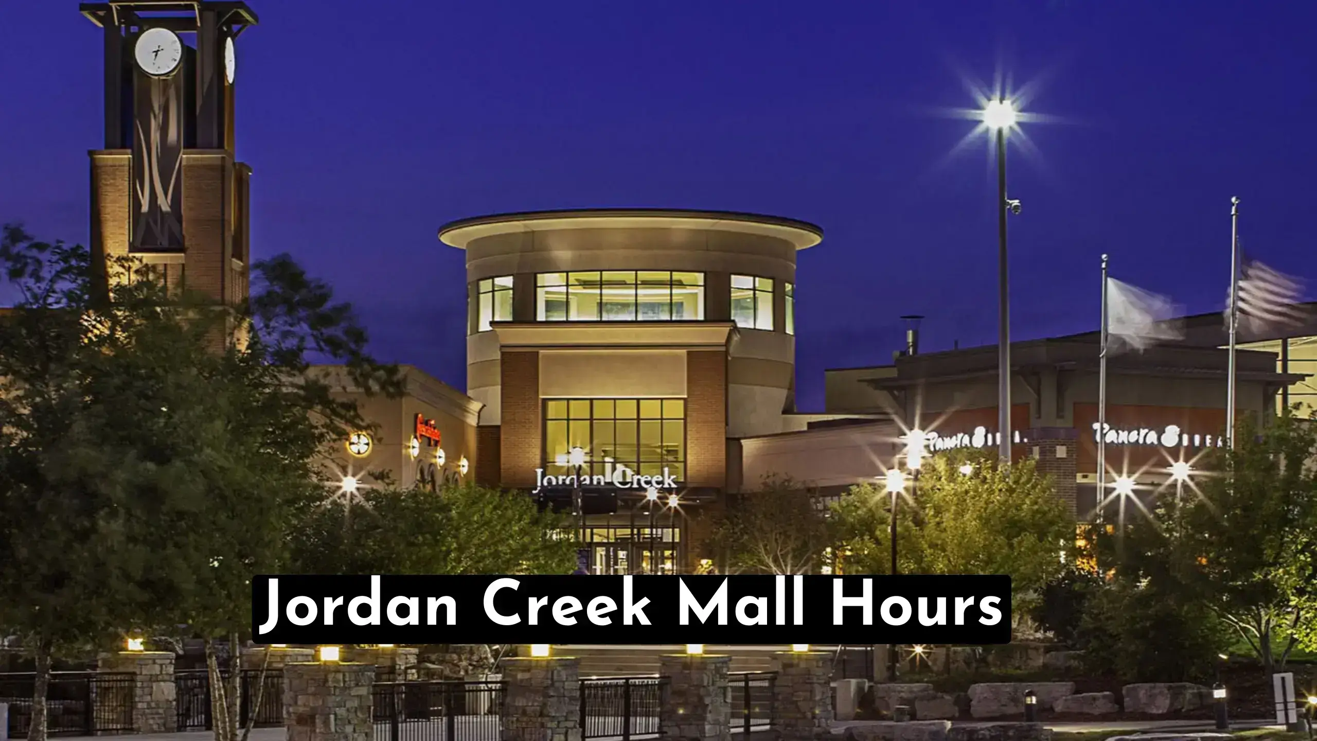 A Quick Way To Discover Jordan Creek Mall Hours & Timings | Also Find At What Time Does Jordan Creek Mall Open & Close Today? store-hour.com