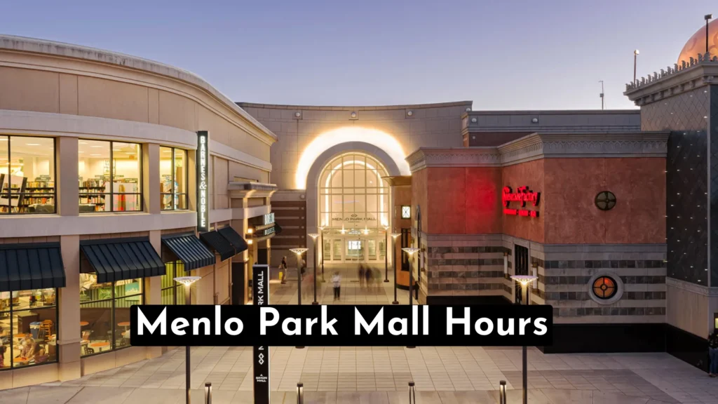 Menlo Park Mall Hours: Optimize your shopping at Menlo Park Mall with perfect 2023 hours. Discover opening, closing times and holiday hours.