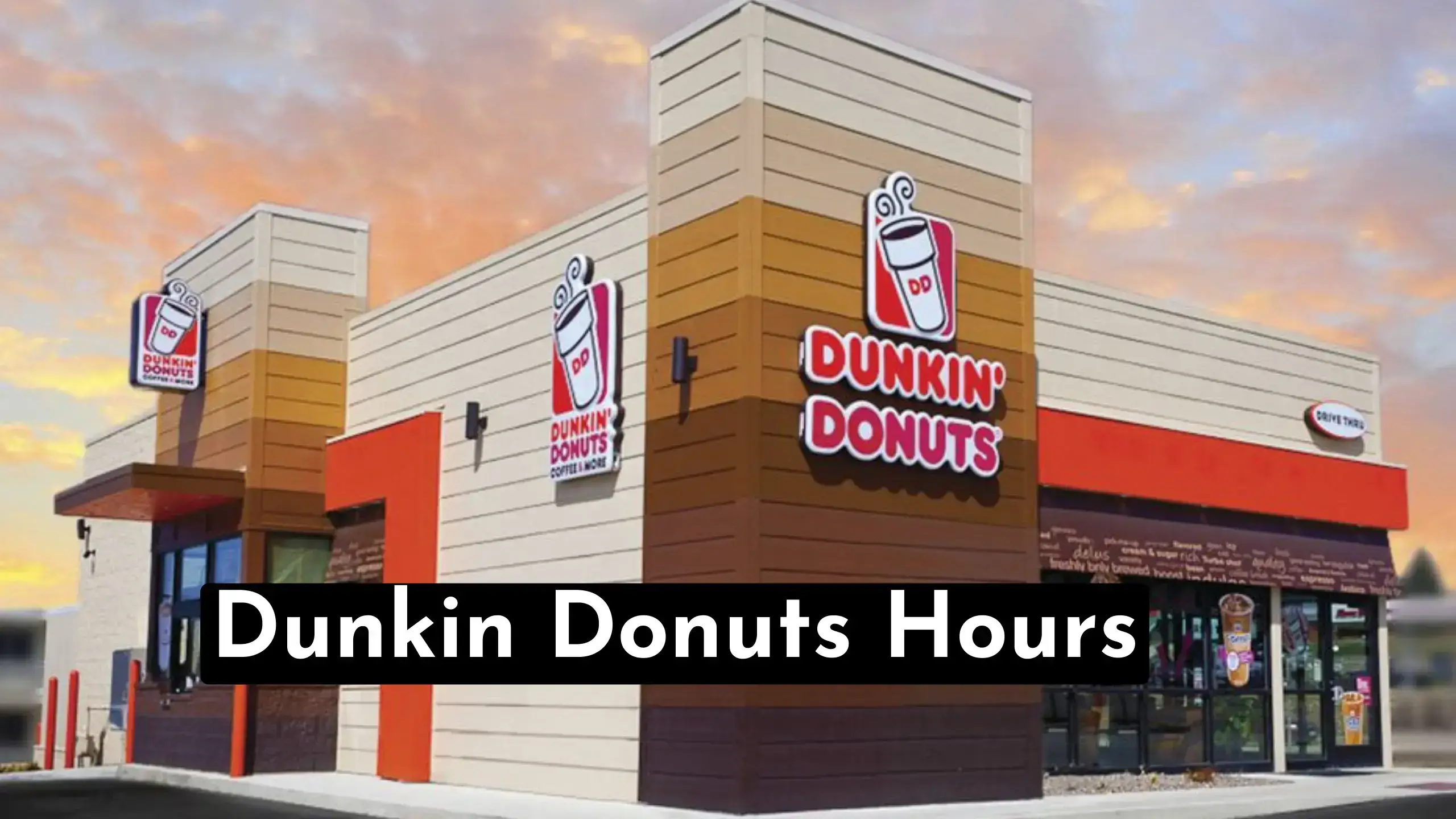 A Quick Guide To Find Dunkin Donuts Hours & Near Me Locations | Also Quickly Find At What Time Does Dunkin Donuts Close-Open?| store-hour.com