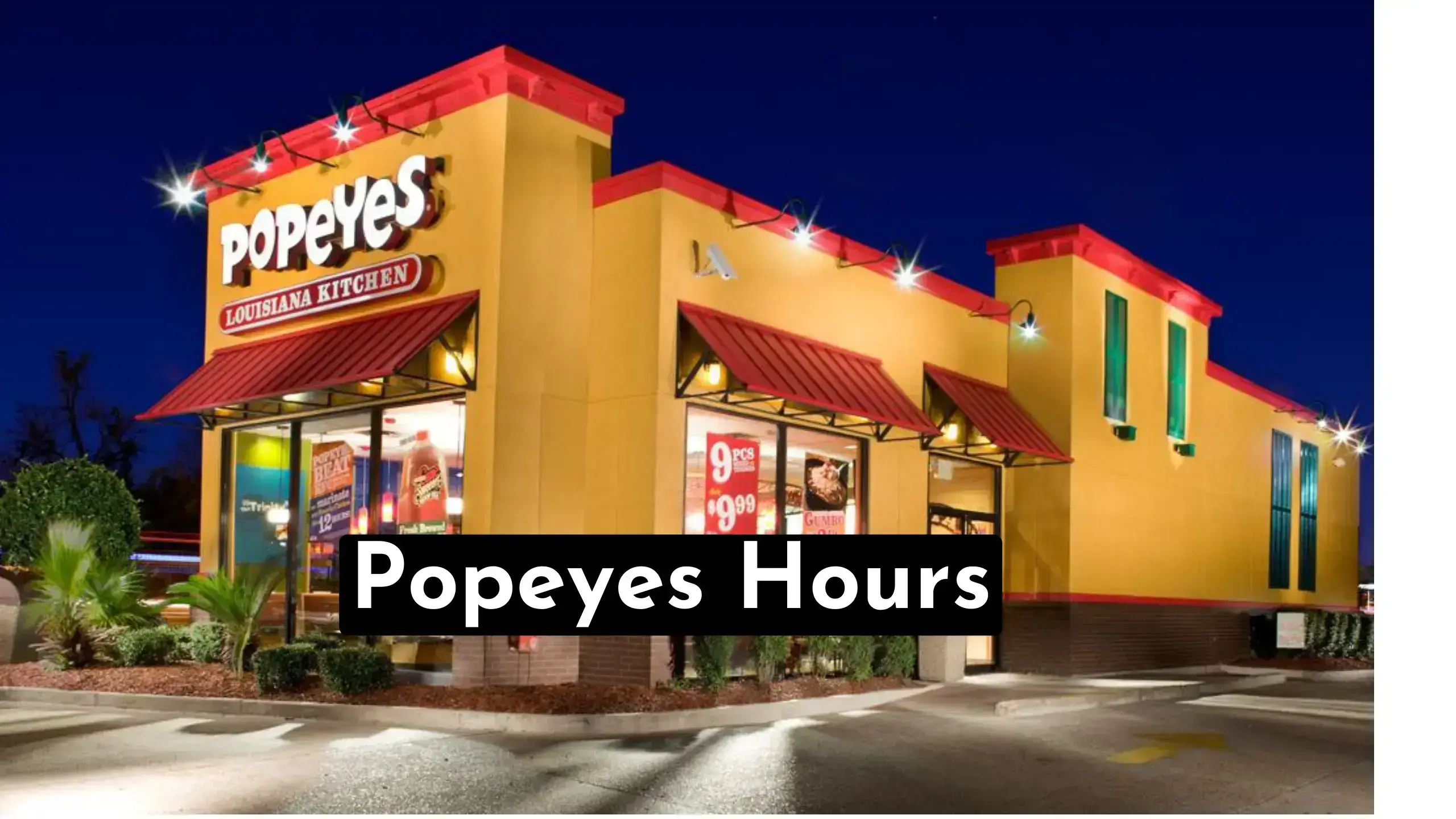A Quick Guide To Find Popeyes Hours & Timings Of Nearby Restaurants | Also Quickly Locate Popeyes Near Me Locations With FAQs | stoe-hour.com