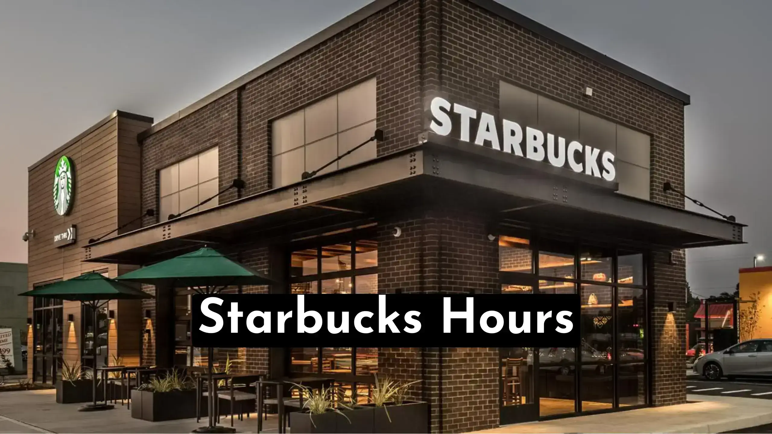 Starbucks Hours: What time does Starbucks Open-Close in 2023