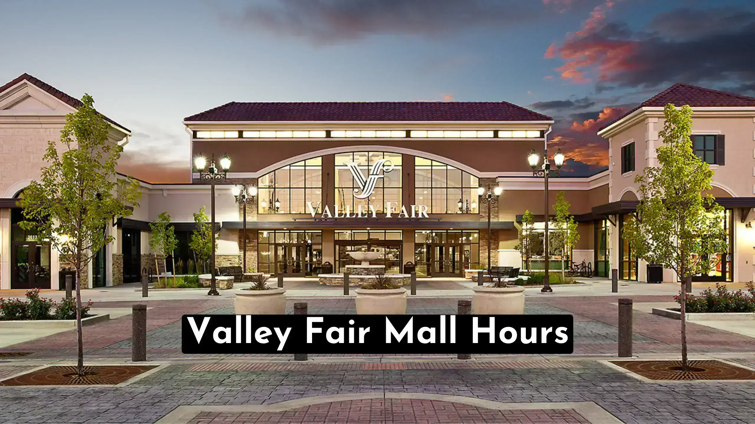 Valley Fair Mall Hours [ Discover Convenient Hours ]