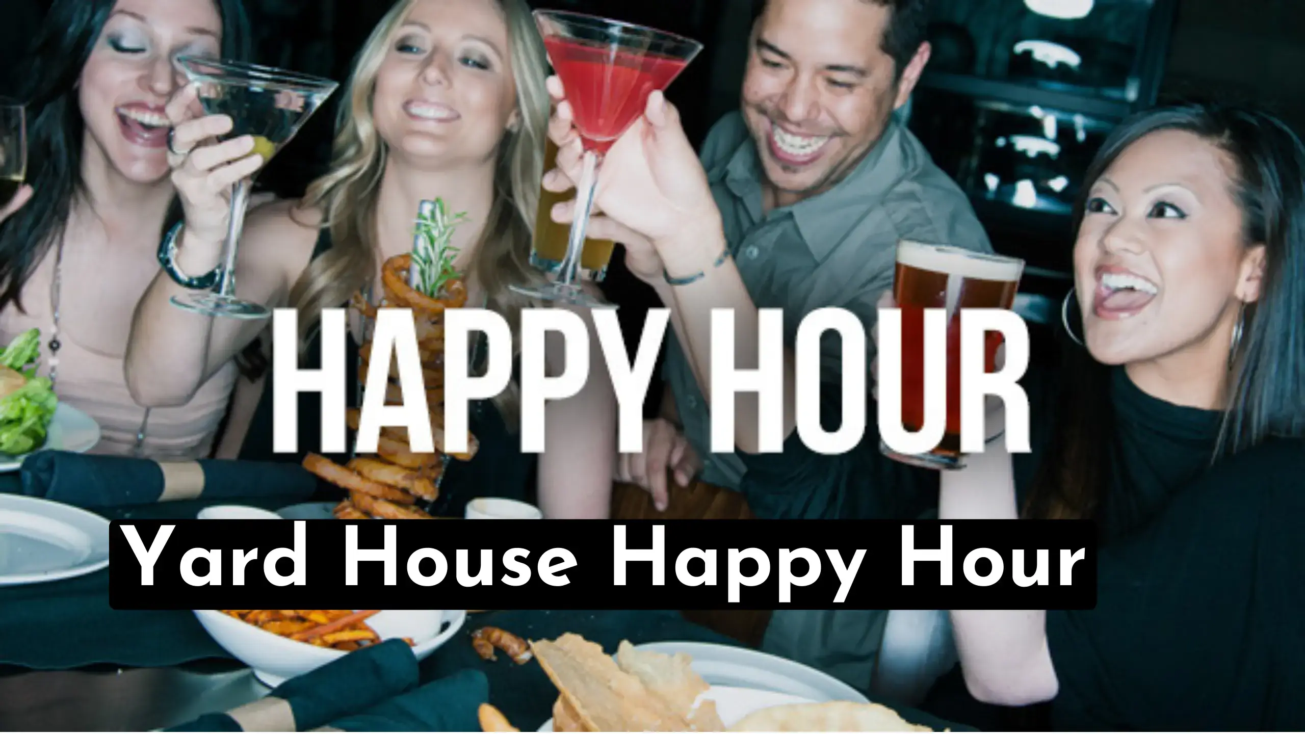Are You Searching For Yard House Happy Hour Near You | Then Read This Comprehensive Guide To Discover Yard House Happy Hour Menu & Yard House Happy Hour Times.