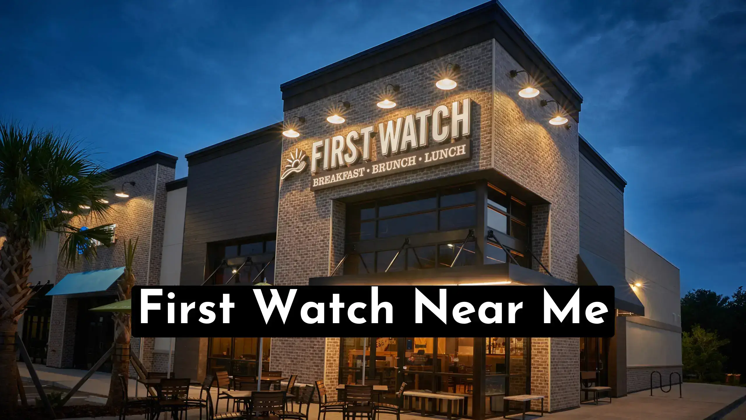 Find First Watch Near Me Location, Hours & Menu – July 2023