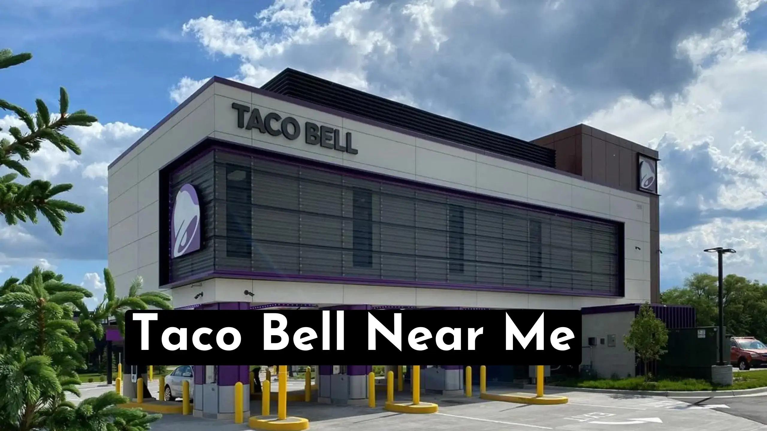 A Quick Guide To Find Best Taco Bell Near Me Locations | Also Quickly Find At What Time Does Taco Bell Open And Close Today With FAQs. store-hour.com