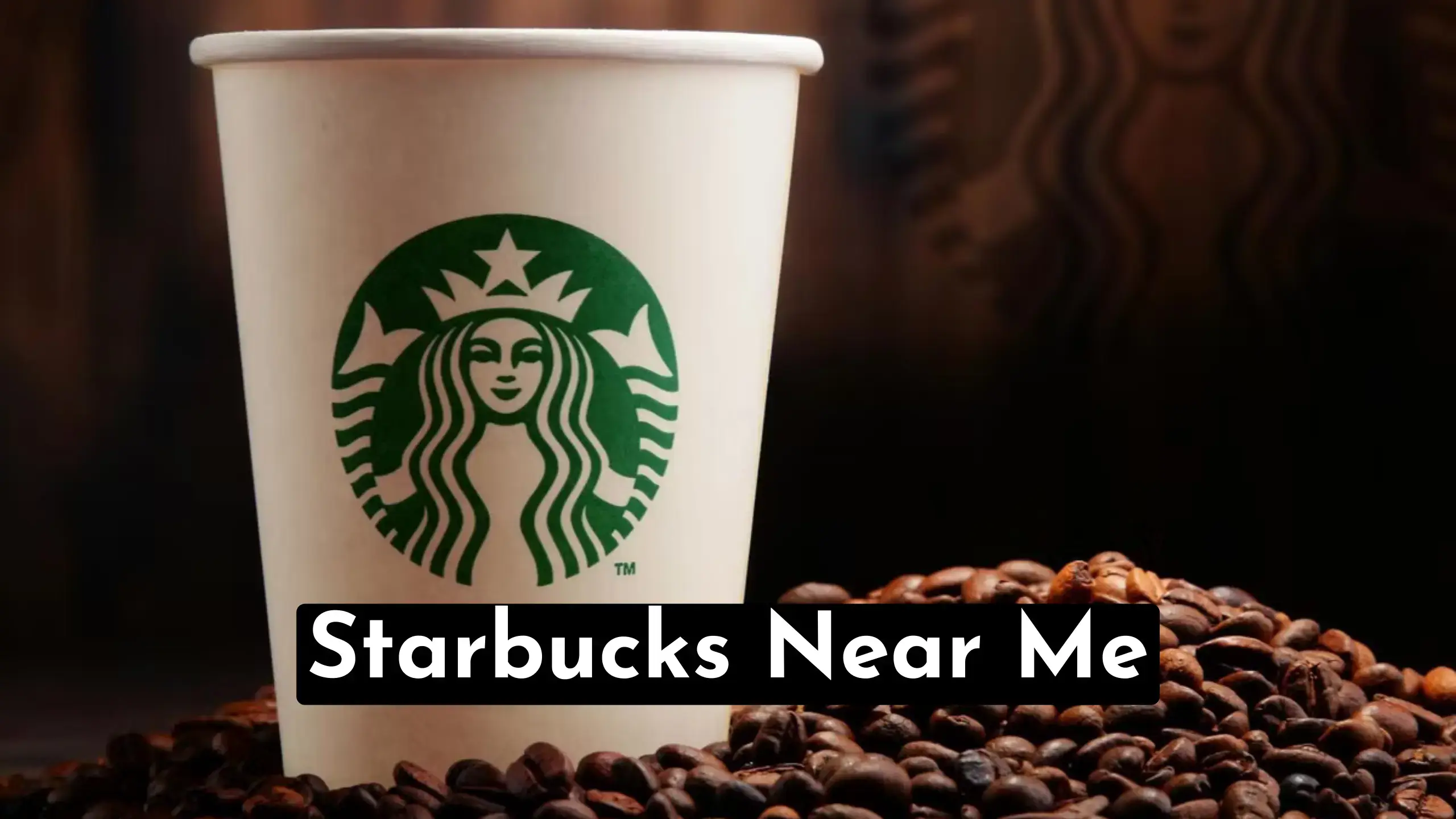 A Quick Guide To Find Starbucks Near Me Locations | Also Quickly Find How To Earn Starbucks Rewards And Factors To Consider Nearest Coffee Shops. store-hour.com