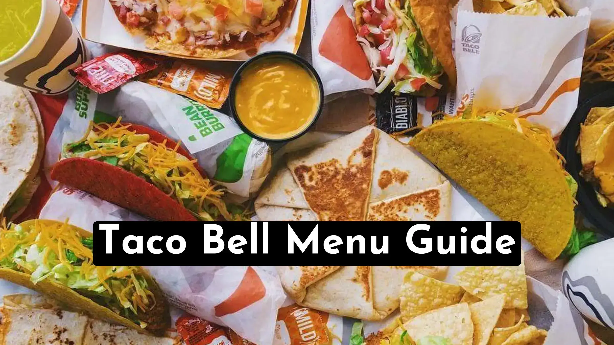 A Delicious Journey Towards Taco Bell Menu Guide | Also Find Taco Bell Breakfast, Vegetarian & Drink Menus With Related FAQs | store-hour.com