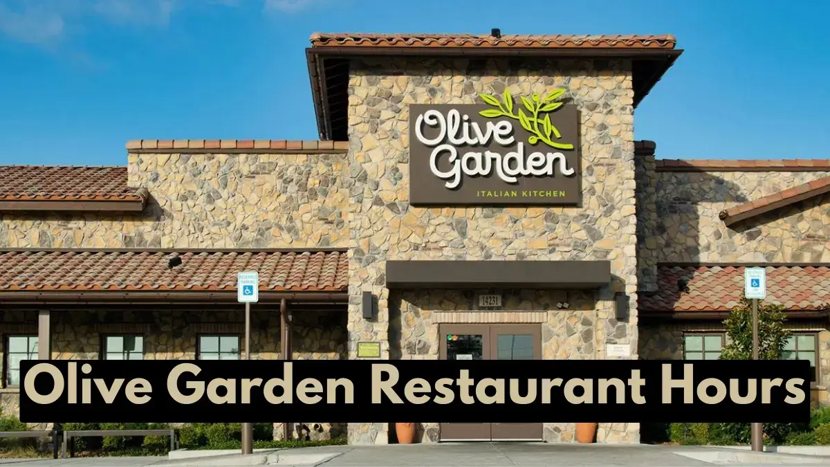 A Quick Guide To Olive Garden Hours Near Me | Also Quickly Find At What Time Does Olive Garden Open And Close Today? WIth Holiday Hours.