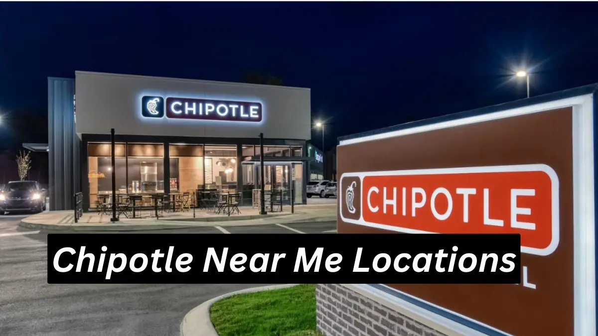 Are You Searching For Chipotle Locations | Then Read This Ultimate Guide To Find Chipotle Near Me, Chipotle Hours, Chipotle Menu And So On.