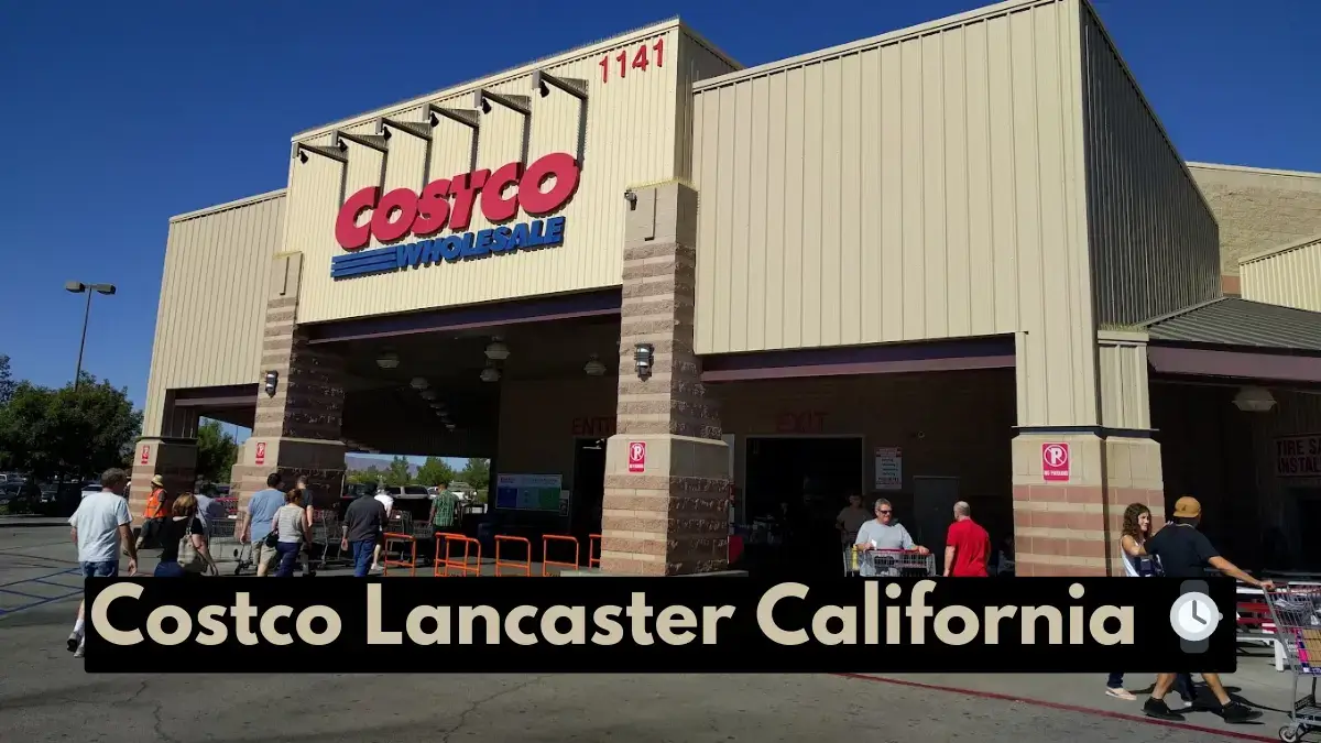 Discover Costco Hours Lancaster CA: Best time to shop, opening hours, holiday closures, and contact information for hassle-free shopping in 2023.