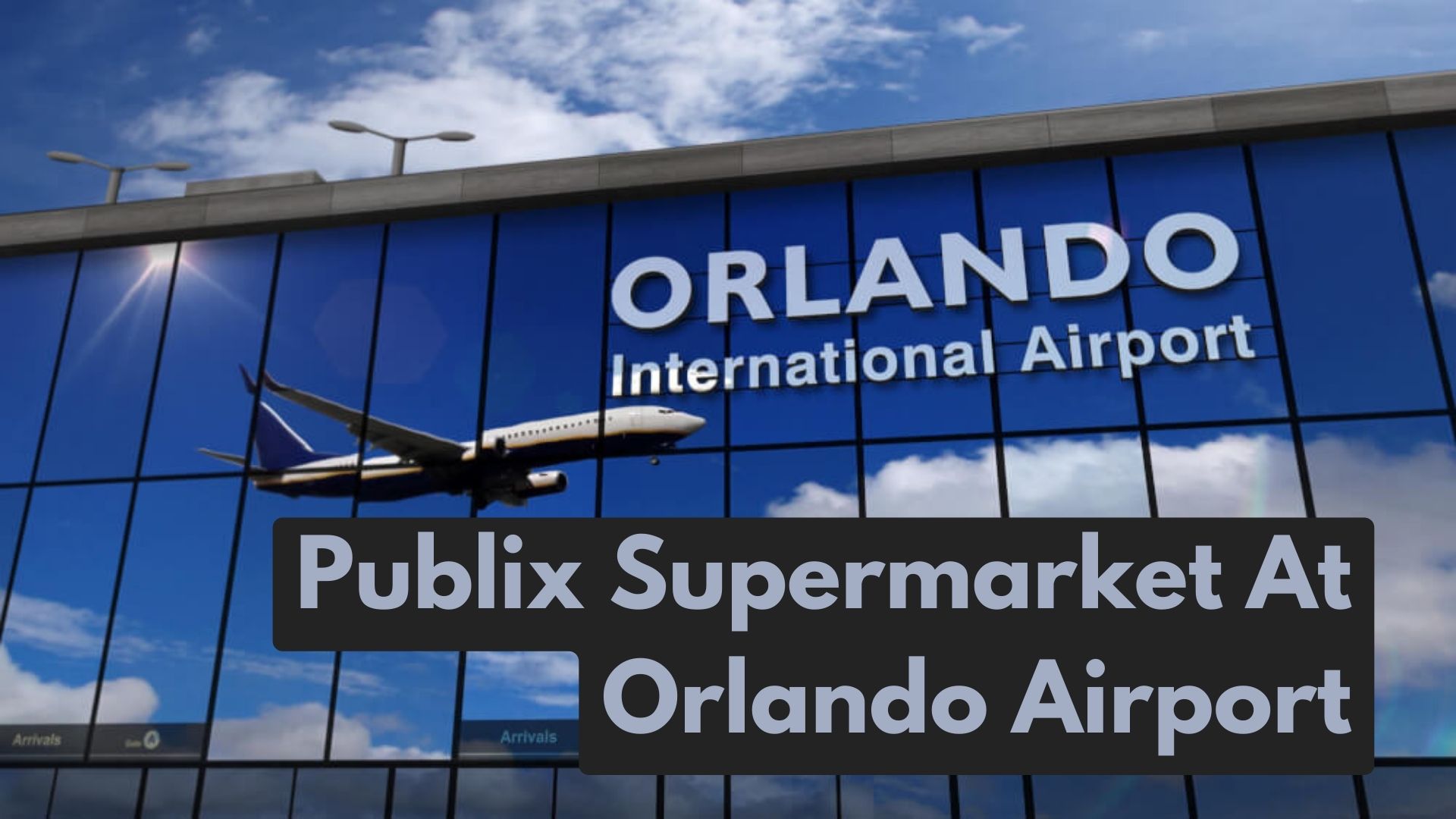 Publix Near Orlando Airport – With Alternative Options