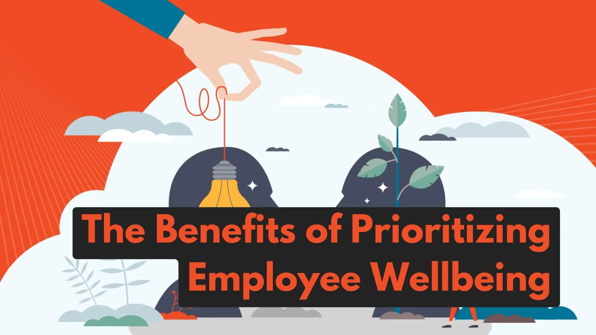 Investing in Your People : The Benefits of Prioritizing Employee Wellbeing
